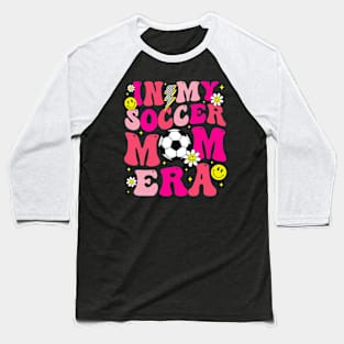 Groovy In My Soccer Mom Era Cute Game Day Vibes Mother Day Baseball T-Shirt